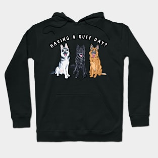 Having a ruff day? Dog humor, German Sheperds Hoodie